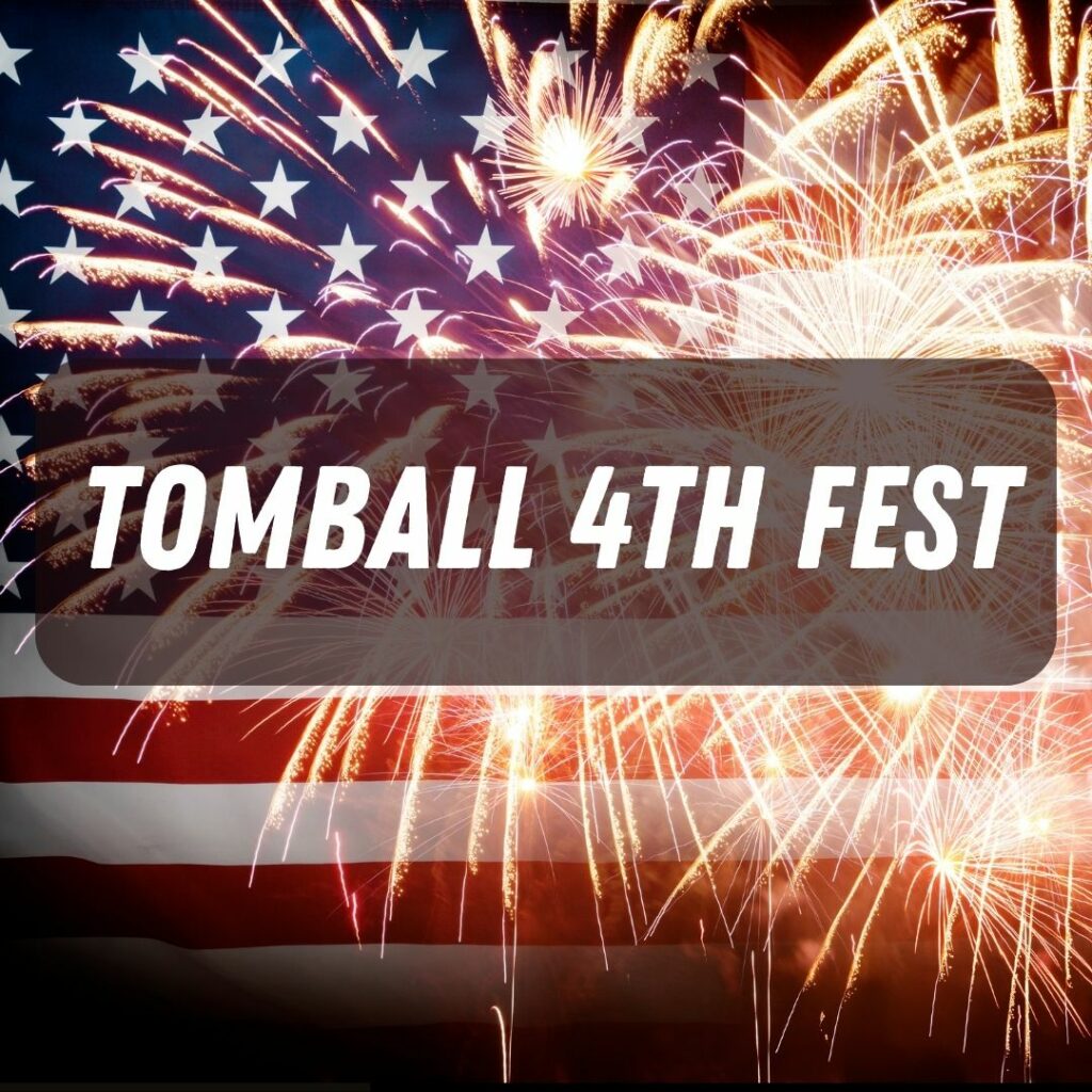Experience the Tomball 4th Fest This July