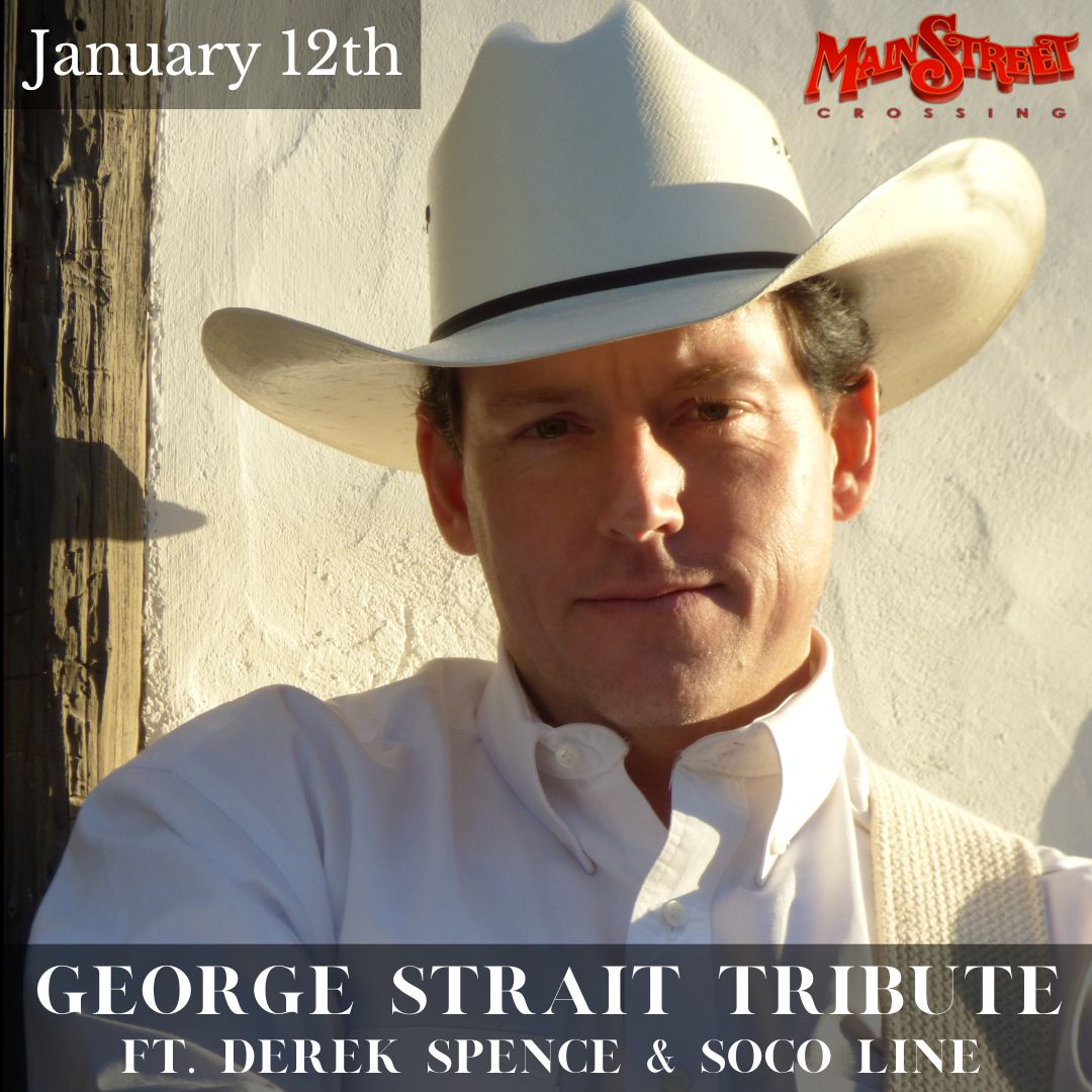 ARTIST PAGE George Strait Tribute Jan 2024 Main Street Crossing   GeorgeStraitTributeMSCGraphic 