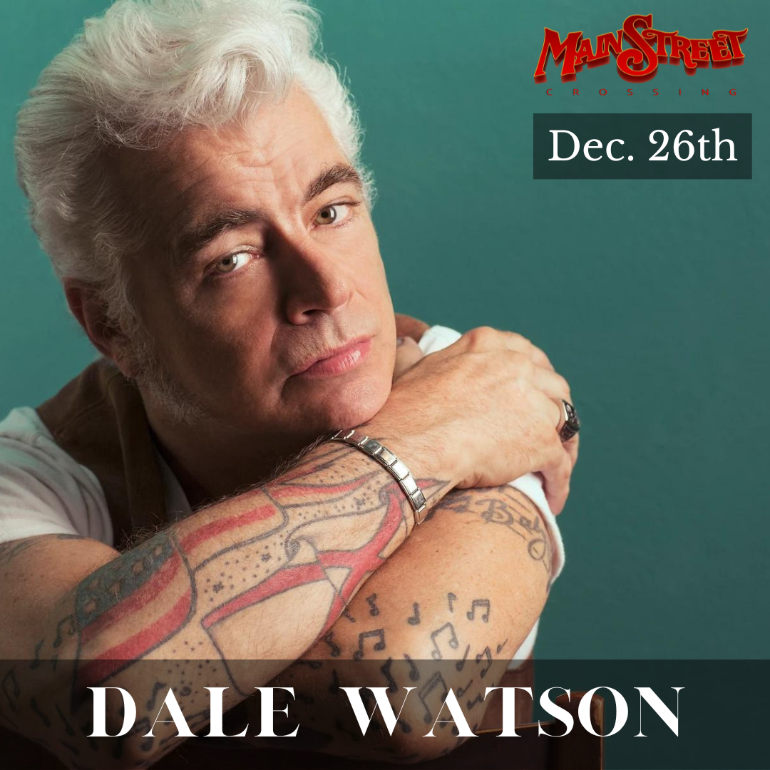 ARTIST PAGE Dale Watson Dec 2024 Main Street Crossing